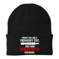 Unless You Are a Pregnancy Test Take Your Negativity Elsewhere Beanie