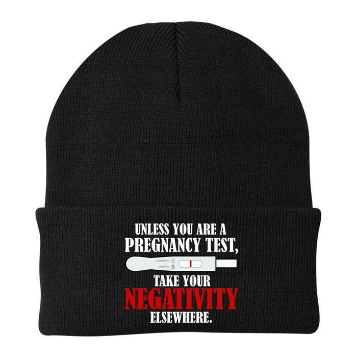 Unless You Are a Pregnancy Test Take Your Negativity Elsewhere Beanie
