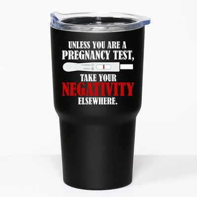 Unless You Are a Pregnancy Test Take Your Negativity Elsewhere Tumbler