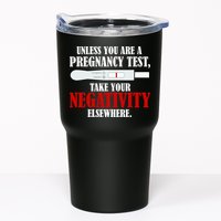 Unless You Are a Pregnancy Test Take Your Negativity Elsewhere Tumbler