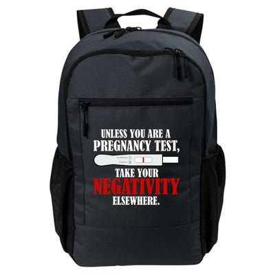 Unless You Are a Pregnancy Test Take Your Negativity Elsewhere Daily Commute Backpack