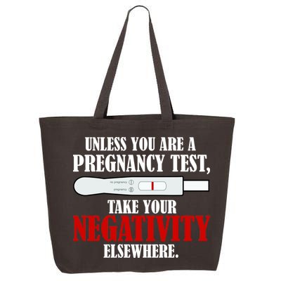Unless You Are a Pregnancy Test Take Your Negativity Elsewhere 25L Jumbo Tote