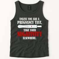 Unless You Are a Pregnancy Test Take Your Negativity Elsewhere Tank Top