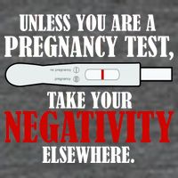 Unless You Are a Pregnancy Test Take Your Negativity Elsewhere Kids T-Shirt
