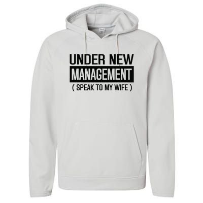 Under New Management Speak To My Wife Performance Fleece Hoodie