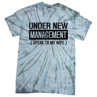 Under New Management Speak To My Wife Tie-Dye T-Shirt