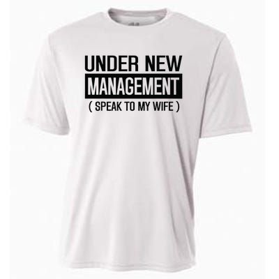 Under New Management Speak To My Wife Cooling Performance Crew T-Shirt