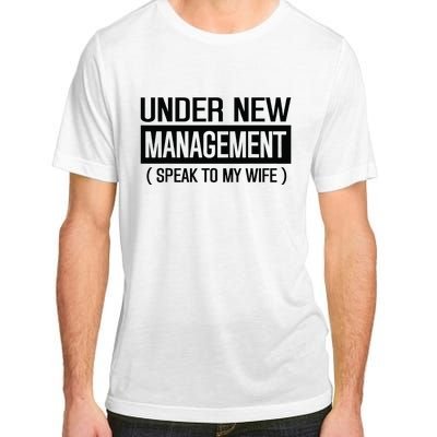 Under New Management Speak To My Wife Adult ChromaSoft Performance T-Shirt