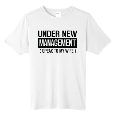 Under New Management Speak To My Wife Tall Fusion ChromaSoft Performance T-Shirt