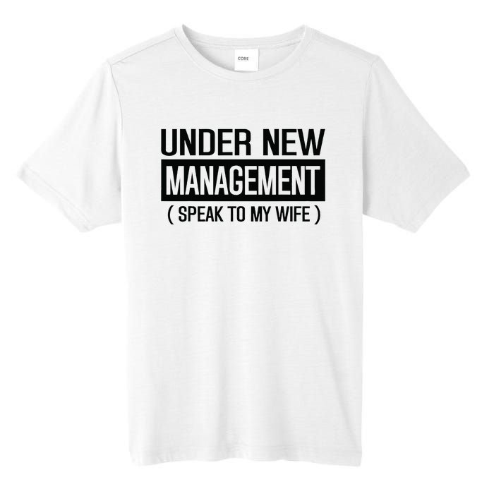 Under New Management Speak To My Wife Tall Fusion ChromaSoft Performance T-Shirt