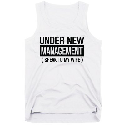 Under New Management Speak To My Wife Tank Top