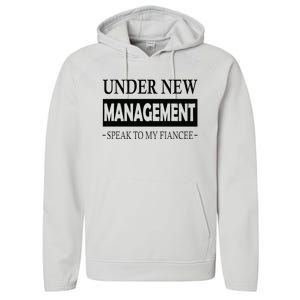 Under New Management For Fiance Engagement For Him Male Performance Fleece Hoodie