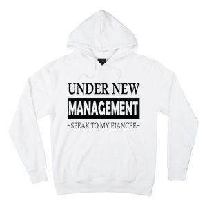 Under New Management For Fiance Engagement For Him Male Hoodie