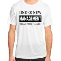 Under New Management For Fiance Engagement For Him Male Adult ChromaSoft Performance T-Shirt