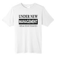 Under New Management For Fiance Engagement For Him Male Tall Fusion ChromaSoft Performance T-Shirt