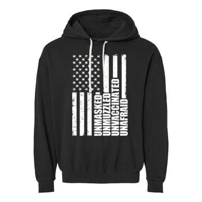 Unmasked Unmuzzled Unvaccinated Unafraid US Flag Garment-Dyed Fleece Hoodie