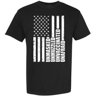 Unmasked Unmuzzled Unvaccinated Unafraid US Flag Garment-Dyed Heavyweight T-Shirt