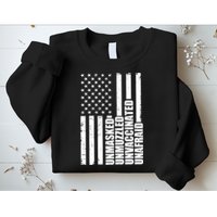 Unmasked Unmuzzled Unvaccinated Unafraid US Flag Sweatshirt