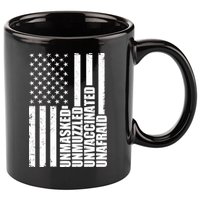 Unmasked Unmuzzled Unvaccinated Unafraid US Flag 11oz C Handle Ceramic Mug