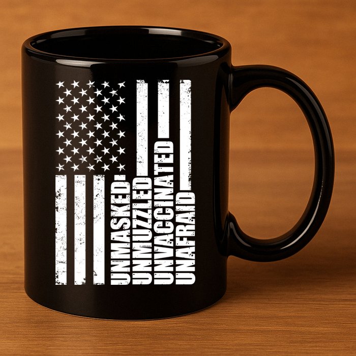 Unmasked Unmuzzled Unvaccinated Unafraid US Flag 11oz C Handle Ceramic Mug