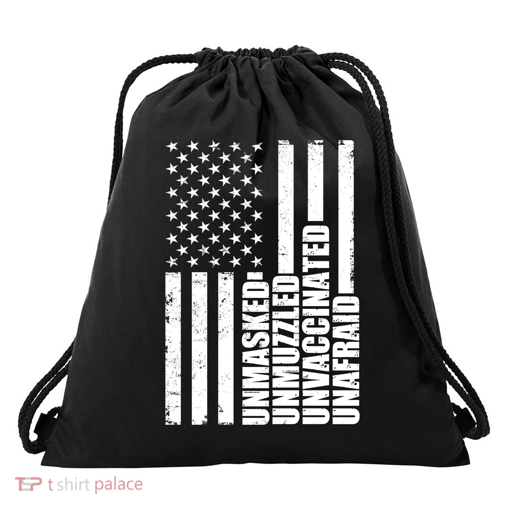 Unmasked Unmuzzled Unvaccinated Unafraid US Flag Drawstring Bag