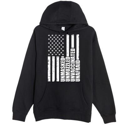 Unmasked Unmuzzled Unvaccinated Unafraid US Flag Premium Pullover Hoodie