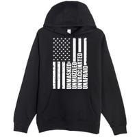 Unmasked Unmuzzled Unvaccinated Unafraid US Flag Premium Pullover Hoodie