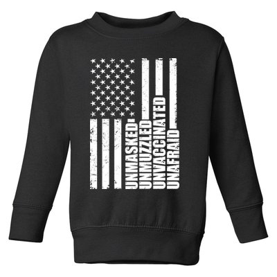 Unmasked Unmuzzled Unvaccinated Unafraid US Flag Toddler Sweatshirt