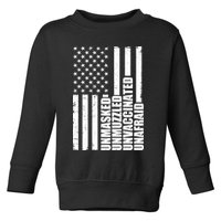 Unmasked Unmuzzled Unvaccinated Unafraid US Flag Toddler Sweatshirt