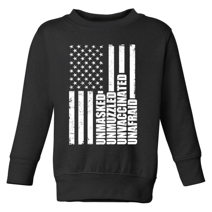 Unmasked Unmuzzled Unvaccinated Unafraid US Flag Toddler Sweatshirt