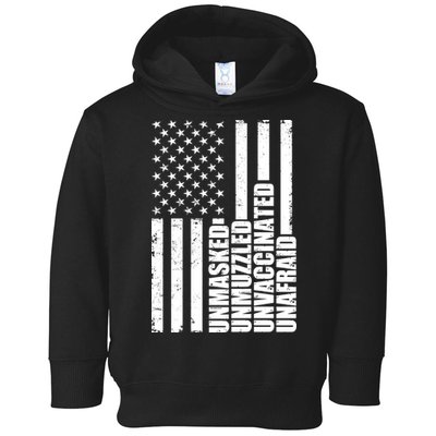 Unmasked Unmuzzled Unvaccinated Unafraid US Flag Toddler Hoodie