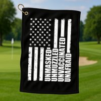 Unmasked Unmuzzled Unvaccinated Unafraid US Flag Golf Towel