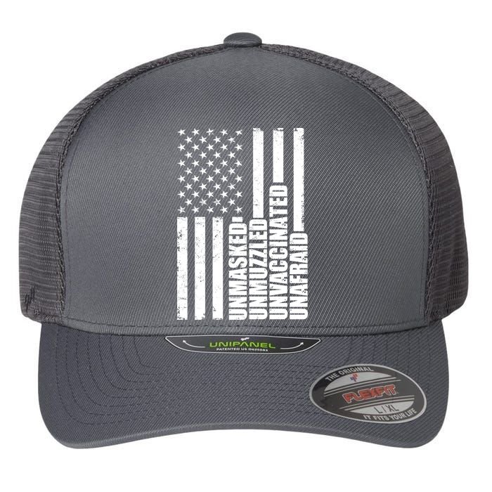 Unmasked Unmuzzled Unvaccinated Unafraid US Flag Flexfit Unipanel Trucker Cap