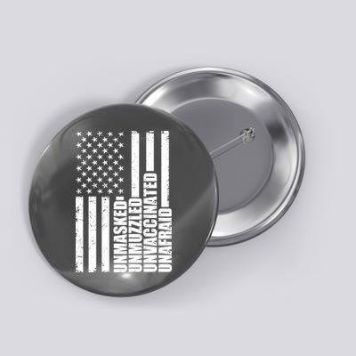 Unmasked Unmuzzled Unvaccinated Unafraid US Flag Button