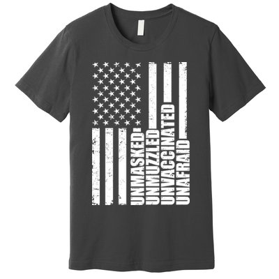 Unmasked Unmuzzled Unvaccinated Unafraid US Flag Premium T-Shirt
