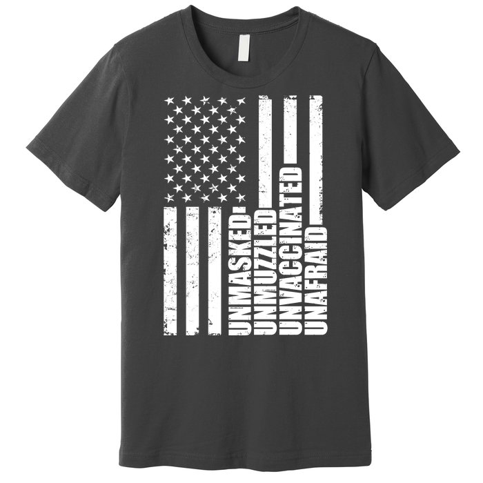 Unmasked Unmuzzled Unvaccinated Unafraid US Flag Premium T-Shirt