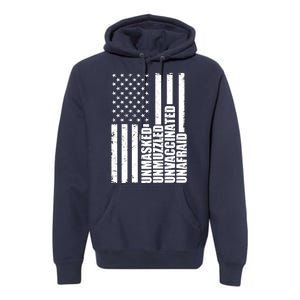 Unmasked Unmuzzled Unvaccinated Unafraid US Flag Premium Hoodie