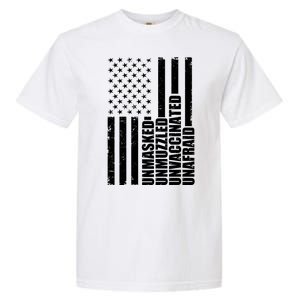 Unmasked Unmuzzled Unvaccinated Unafraid US Flag Garment-Dyed Heavyweight T-Shirt