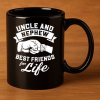 Uncle N Nephew Best Friends For Life Positive Quote 11oz C Handle Ceramic Mug