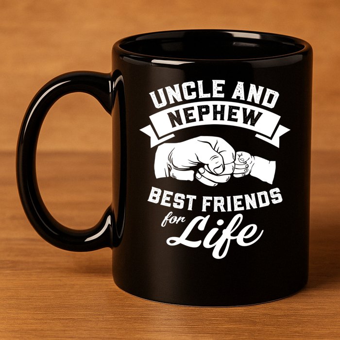 Uncle N Nephew Best Friends For Life Positive Quote 11oz C Handle Ceramic Mug