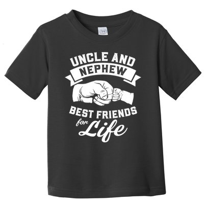 Uncle N Nephew Best Friends For Life Positive Quote Toddler T-Shirt