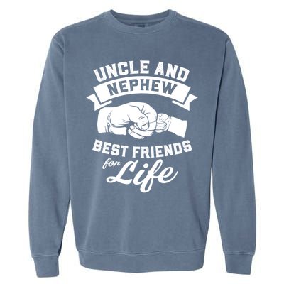 Uncle N Nephew Best Friends For Life Positive Quote Garment-Dyed Sweatshirt