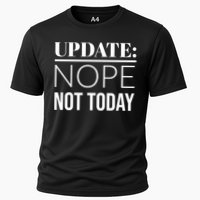 Update: Nope Not Today Gift Cooling Performance Crew T-Shirt