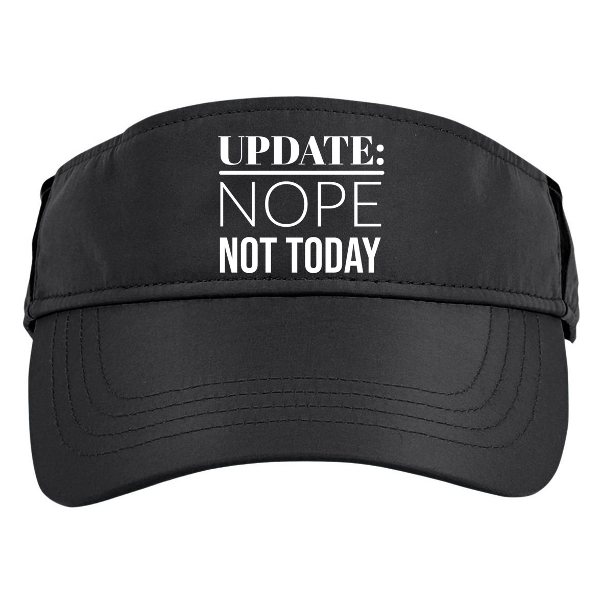 Update: Nope Not Today Gift Adult Drive Performance Visor