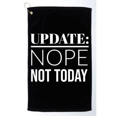 Update: Nope Not Today Gift Golf Towel