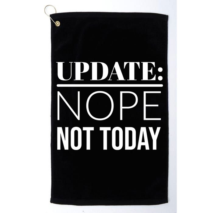 Update: Nope Not Today Gift Golf Towel