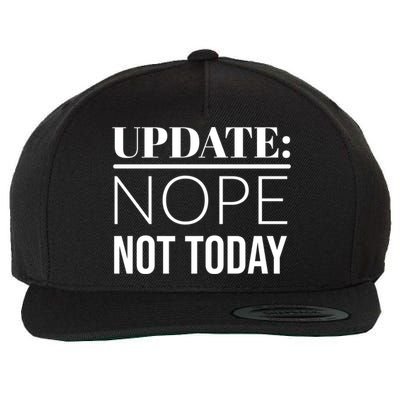 Update: Nope Not Today Gift Wool Snapback Cap