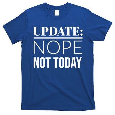 Update: Nope Not Today Gift T-Shirt