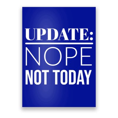 Update: Nope Not Today Gift Poster