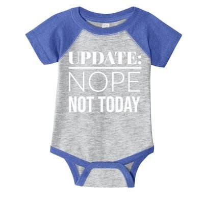 Update: Nope Not Today Gift Infant Baby Jersey Bodysuit